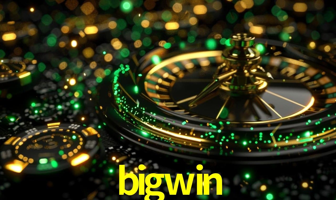 Explore as vantagens do bigwin: serviço profissional e confiabilidade